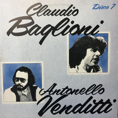 CLAUDIO BAGLIONI ANTONELLO VENDITTI - LE PIU' BELLE CANZONI DEI